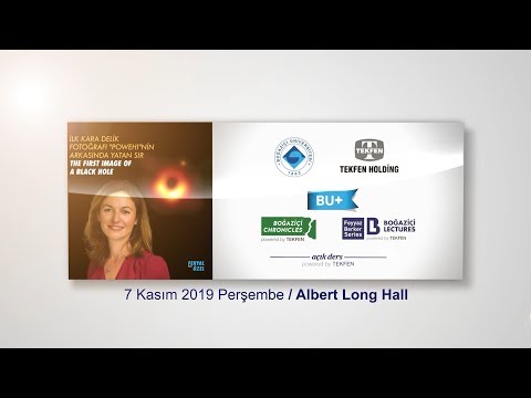 İlk Kara Delik Fotoğrafı "Powehi"nin Arkasında Yatan Sır - Prof. Feryal Özel | BU+ Boğaziçi Lectures